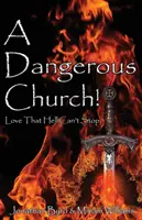 Niebezpieczny kościół: Miłość, której piekło nie powstrzyma - A Dangerous Church: Love That Hell Can't Stop