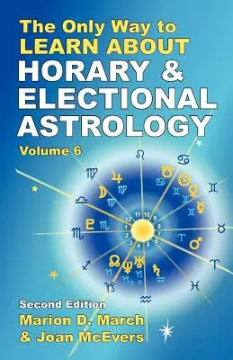 Jedyny sposób na poznanie astrologii horarnej i elekcyjnej - The Only Way to Learn About Horary and Electional Astrology