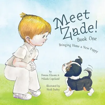 Poznaj Zade'a! Nowy szczeniak w domu - Meet Zade!: Bringing Home a New Puppy