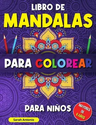 Libro de mandalas para colorear para nios: Libro para Colorear con Patrones Calmantes, Mandalas para Colorear para Nios Mayores de 6 aos, Hermosos