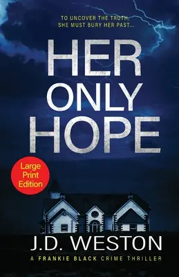 Jej jedyna nadzieja: brytyjski thriller kryminalny - Her Only Hope: A British Crime Thriller Novel