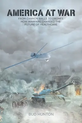 Ameryka na wojnie: od kul armatnich po drony - jak działania wojenne zmieniły przyszłość opieki zdrowotnej - America at War: From Cannon Balls to Drones - How Warfare Changed The Future of Healthcare