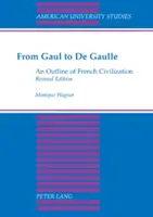 Od Galii do De Gaulle'a; Zarys cywilizacji francuskiej - From Gaul to De Gaulle; An Outline of French Civilization