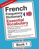 Francuski słownik częstotliwości - podstawowe słownictwo: 2500 najczęściej używanych francuskich słów - French Frequency Dictionary - Essential Vocabulary: 2500 Most Common French Words
