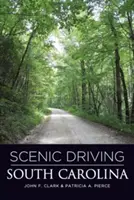 Scenic Driving South Carolina, wydanie drugie - Scenic Driving South Carolina, Second Edition