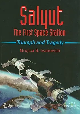 Salyut: Pierwsza stacja kosmiczna: Triumf i tragedia - Salyut: The First Space Station: Triumph and Tragedy