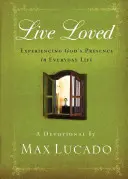 Żyć miłością: Doświadczanie Bożej obecności w codziennym życiu - Live Loved: Experiencing God's Presence in Everyday Life