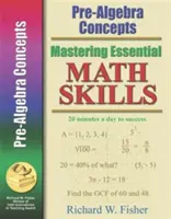 Opanowanie podstawowych umiejętności matematycznych: Pojęcia z zakresu wstępnej algebry - Mastering Essential Math Skills: Pre-Algebra Concepts