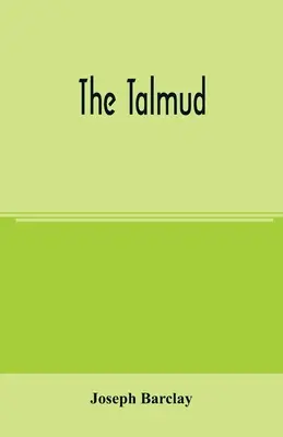 Talmud - The Talmud
