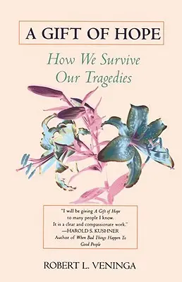 Dar nadziei: jak przeżywamy nasze tragedie - A Gift of Hope: How We Survive Our Tragedies