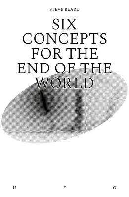 Sześć koncepcji na koniec świata - Six Concepts for the End of the World