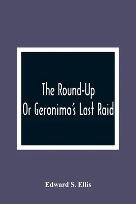Rundka, czyli ostatni najazd Geronimo - The Round-Up; Or Geronimo'S Last Raid