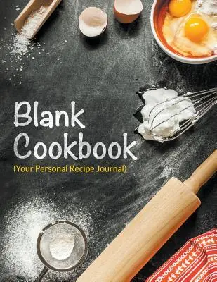 Pusta książka kucharska (Twój osobisty dziennik przepisów) - Blank Cookbook (Your Personal Recipe Journal)