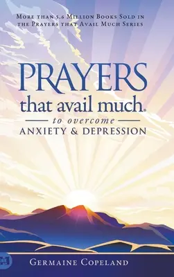 Modlitwy, które pomagają przezwyciężyć lęk i depresję - Prayers that Avail Much to Overcome Anxiety and Depression