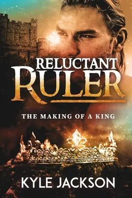 Niechętny władca: Tworzenie króla - Reluctant Ruler: The Making of a King