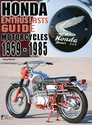 Motocykle Honda 1959-1985: Przewodnik dla entuzjastów - Honda Motorcycles 1959-1985: Enthusiasts Guide