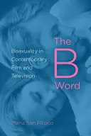 Słowo na B: Biseksualność we współczesnym filmie i telewizji - The B Word: Bisexuality in Contemporary Film and Television