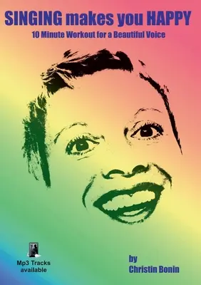 Śpiew czyni szczęśliwym: 10-minutowy trening dla pięknego głosu - Singing Makes You Happy: 10 Minute Workout for a Beautiful Voice