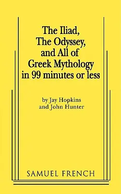 Iliada, Odyseja i cała mitologia grecka w 99 minut lub mniej - The Iliad, the Odyssey, and All of Greek Mythology in 99 Minutes or Less