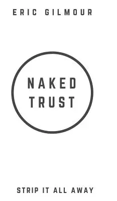 Naga ufność: Strip it All Away - Naked Trust: Strip it All Away