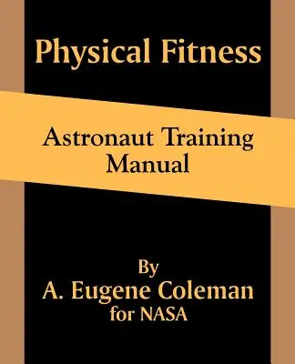 Sprawność fizyczna - podręcznik szkolenia astronautów - Physical Fitness Astronaut Training Manual