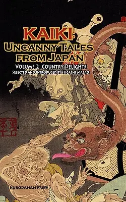 Country Delights - Kaiki: Niezwykłe opowieści z Japonii, tom 2 - Country Delights - Kaiki: Uncanny Tales from Japan, Vol. 2