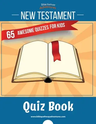 Quiz z Nowego Testamentu: 65 niesamowitych quizów dla dzieci - New Testament Quiz Book: 65 awesome quizzes for kids