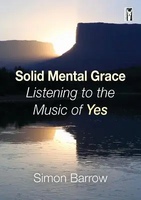 Solid Mental Grace: Słuchając muzyki Yes - Solid Mental Grace: Listening to the Music of Yes