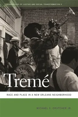 Treme: Rasa i miejsce w dzielnicy Nowego Orleanu - Treme: Race and Place in a New Orleans Neighborhood
