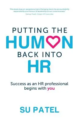 Powrót człowieka do HR: Sukces profesjonalisty HR zaczyna się od Ciebie - Putting The Human Back Into HR: Success as an HR professional begins with you