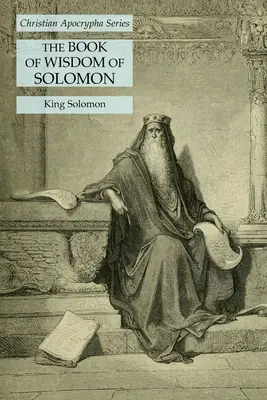 Księga Mądrości Salomona: Seria Apokryfów Chrześcijańskich - The Book of Wisdom of Solomon: Christian Apocrypha Series