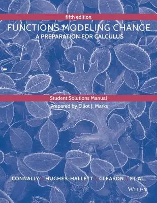 Podręcznik rozwiązań dla studentów towarzyszący funkcjom modelującym zmiany - Student Solutions Manual to Accompany Functions Modeling Change