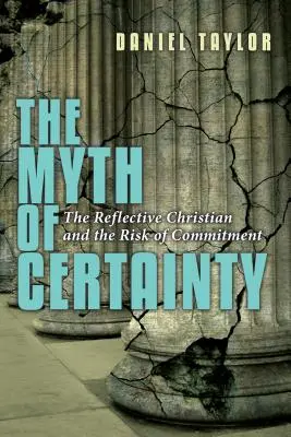 Mit pewności: Refleksyjny chrześcijanin o ryzyku zaangażowania - The Myth of Certainty: The Reflective Christian the Risk of Commitment