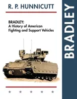 Bradley: Historia amerykańskich pojazdów bojowych i wsparcia - Bradley: A History of American Fighting and Support Vehicles