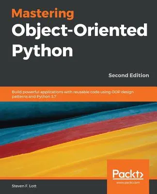 Mastering Object-Oriented Python - wydanie drugie - Mastering Object-Oriented Python - Second Edition