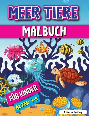 Kolorowanka zwierzęta morskie dla dzieci: kolorowanka zwierzęta morskie, kolorowanki z życia morskiego z relaksującymi scenami oceanu - Meerestiere Malbuch fr Kinder: Meerestiere Frbung Buch, Sea Life Frbung Seiten mit Entspannenden Ozean-Szenen