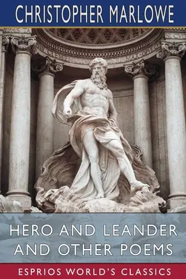 Bohater i Leander oraz inne wiersze (Esprios Classics) - Hero and Leander and Other Poems (Esprios Classics)