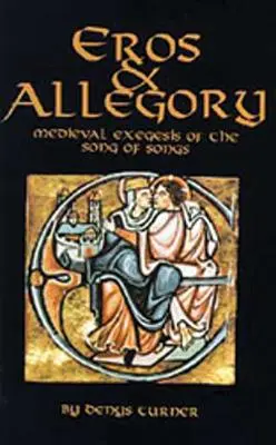 Eros i alegoria: Średniowieczna egzegeza Pieśni nad Pieśniami - Eros and Allegory: Medieval Exegesis of the Song of Songs