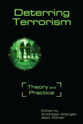 Odstraszanie terroryzmu: Teoria i praktyka - Deterring Terrorism: Theory and Practice