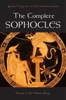 The Complete Sophocles: Volume 1: The Theban Plays