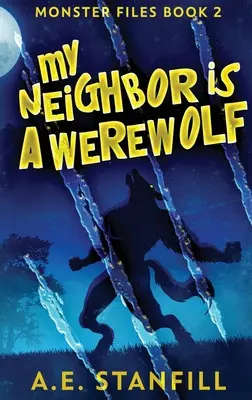 Mój sąsiad jest wilkołakiem: wydanie w twardej oprawie z dużym drukiem - My Neighbor Is A Werewolf: Large Print Hardcover Edition