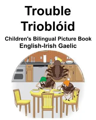 Angielsko-irlandzko-gaelicki Trouble/Trioblid Dwujęzyczna książka obrazkowa dla dzieci - English-Irish Gaelic Trouble/Trioblid Children's Bilingual Picture Book