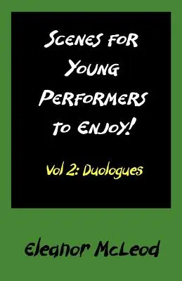 Sceny dla młodych wykonawców: Vol II, Duologues - Scenes for Young Performers to Enjoy: Vol II, Duologues
