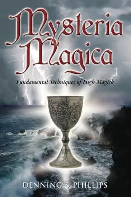 Mysteria Magica: Podstawowe techniki wysokiej magii - Mysteria Magica: Fundamental Techniques of High Magick