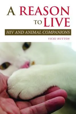 Powód, by żyć: HIV i zwierzęcy towarzysze - A Reason to Live: HIV and Animal Companions