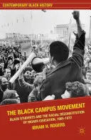 Ruch czarnego kampusu: Czarni studenci i rasowa rekonstytucja szkolnictwa wyższego, 1965-1972 - The Black Campus Movement: Black Students and the Racial Reconstitution of Higher Education, 1965-1972