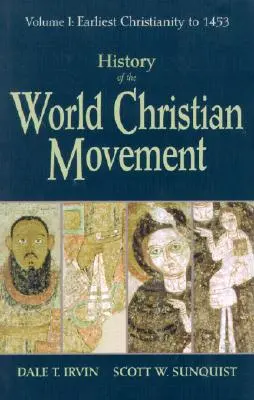 Historia światowego ruchu chrześcijańskiego: Tom I: Najwcześniejsze chrześcijaństwo do 1453 r. - History of the World Christian Movement: Volume I: Earliest Christianity to 1453