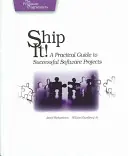 Ship It!: Praktyczny przewodnik po udanych projektach oprogramowania - Ship It!: A Practical Guide to Successful Software Projects