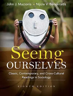 Seeing Ourselves: Klasyczne, współczesne i międzykulturowe lektury z socjologii - Seeing Ourselves: Classic, Contemporary, and Cross-Cultural Readings in Sociology