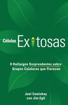 Clulas Exitosas: 8 zaskakujących wskazówek dla grup, które odchodzą z życia - Clulas Exitosas: 8 Hallazgos Sorprendentes Sobre Grupos Celulares Que Florecen